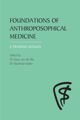 Foundations of Anthroposophical Medicine