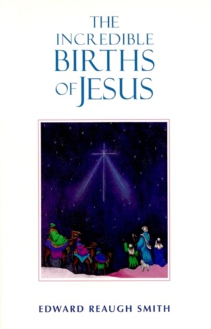 The Incredible Births of Jesus