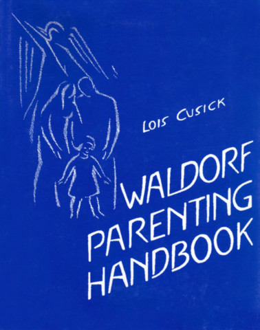 The Waldorf Parenting Handbook