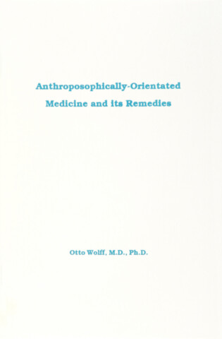 Anthroposophically Oriented Medicine and Its Remedies