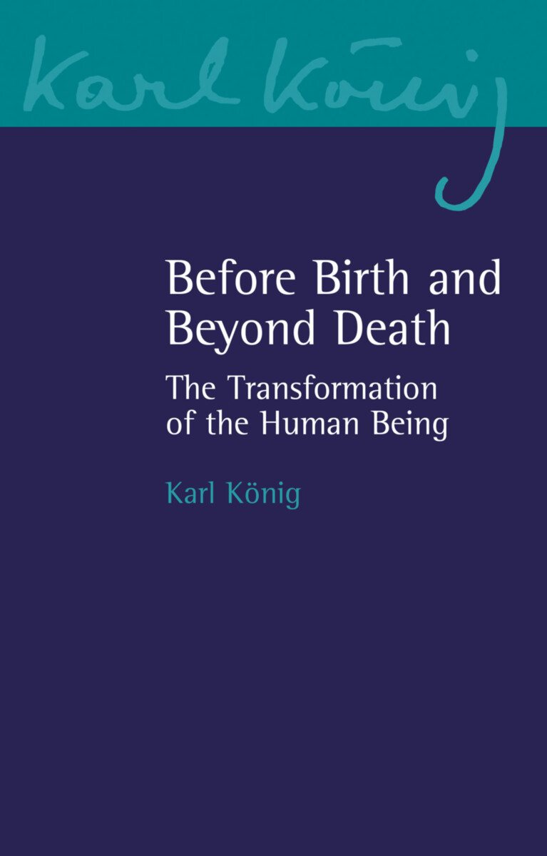 Before Birth and beyond Death