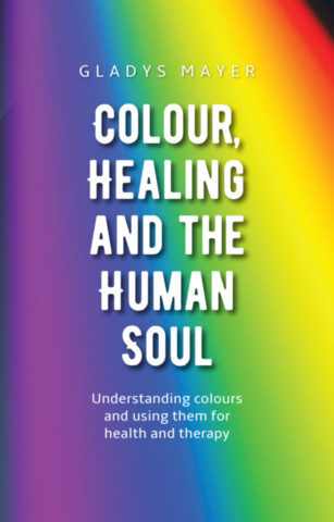 Colour, Healing, and the Human Soul