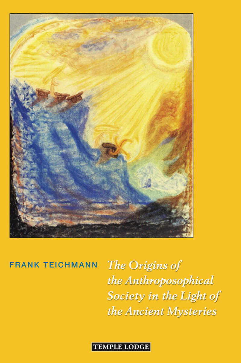 The Origins of the Anthroposophical Society in the Light of the Ancient Mysteries