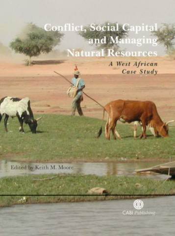 Conflict, Social Capital and Managing Natural Resources