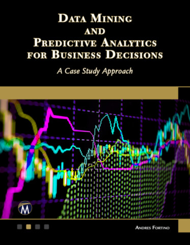 Data Mining and Predictive Analytics for Business Decisions