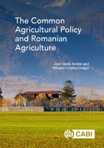 The Common Agricultural Policy and Romanian Agriculture