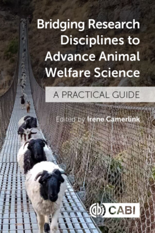 Bridging Research Disciplines to Advance Animal Welfare Science