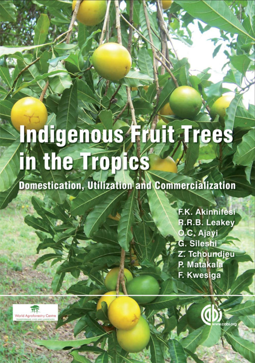 Utillization and Commercialization Indigenous Fruit Trees in the Tropics Domestication 