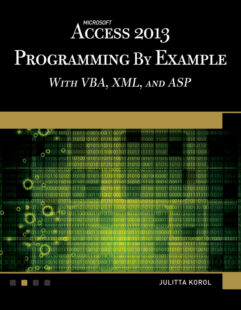 Microsoft Access 2013 Programming by Example with VBA, XML, and ASP