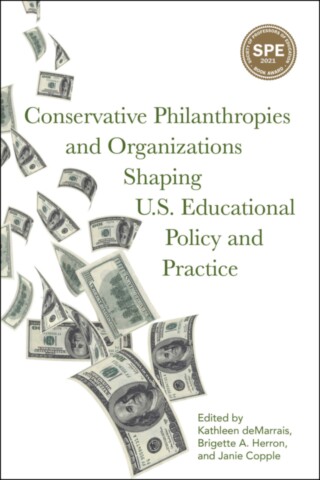 Conservative Philanthropies and Organizations Shaping U.S. Educational Policy and Practice