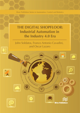 The Digital Shopfloor - Industrial Automation in the Industry 4.0 Era