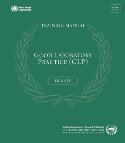 Good Laboratory Practice Training Manual for the Trainer