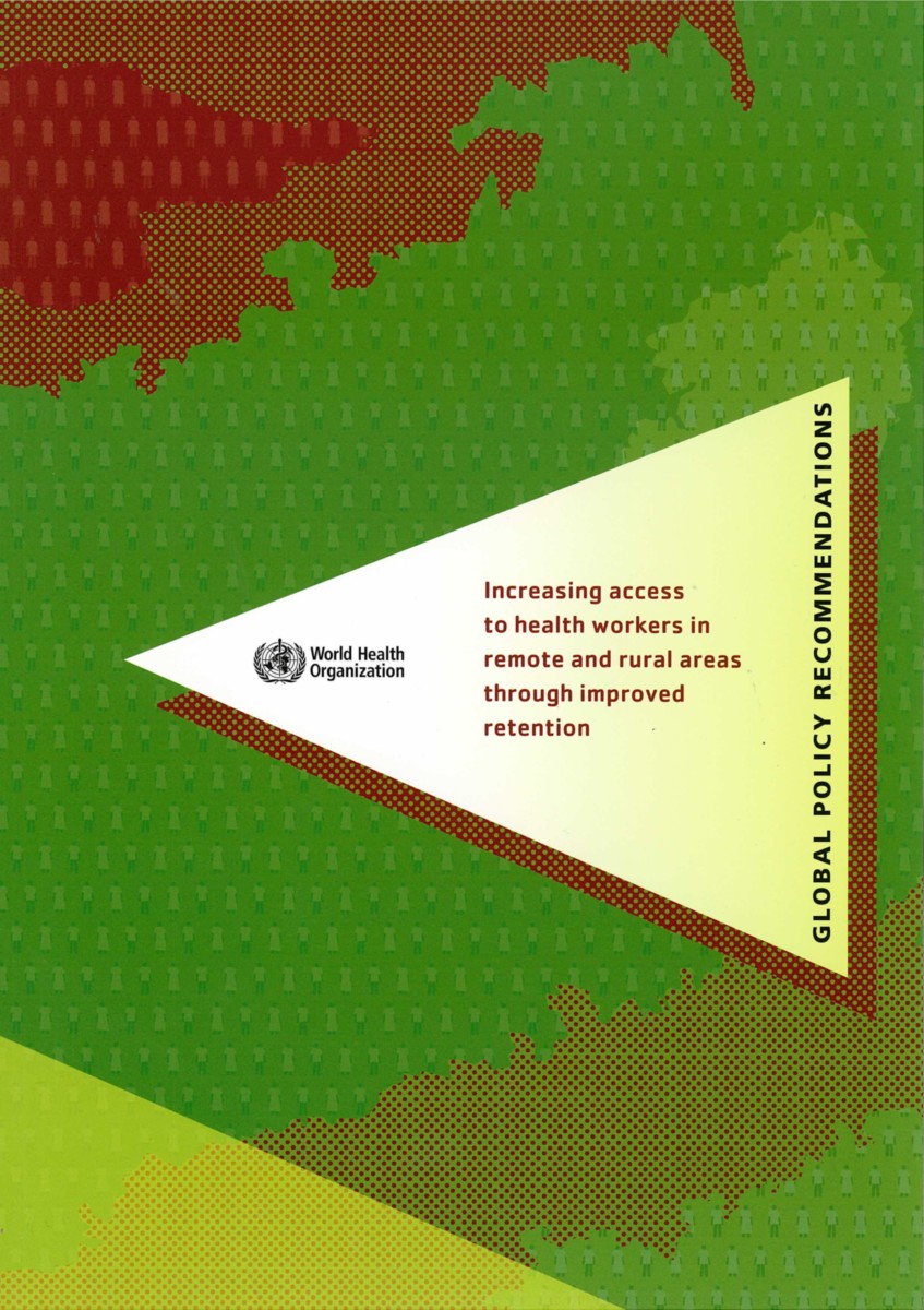 Increasing Access to Health Workers in Remote and Rural Areas through Improved Retention