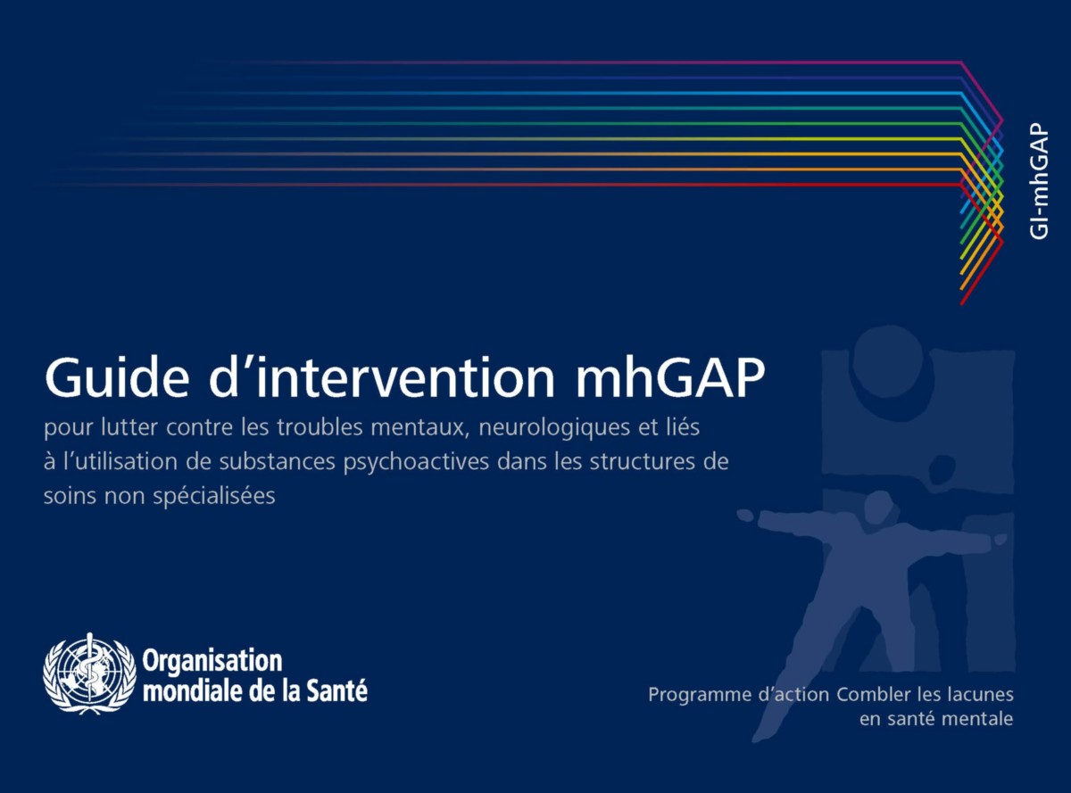 Guide d'intervention mhGAP pour lutter contre les troubles mentaux, neurologiques et liés à l'utilisation de substances psychoactives