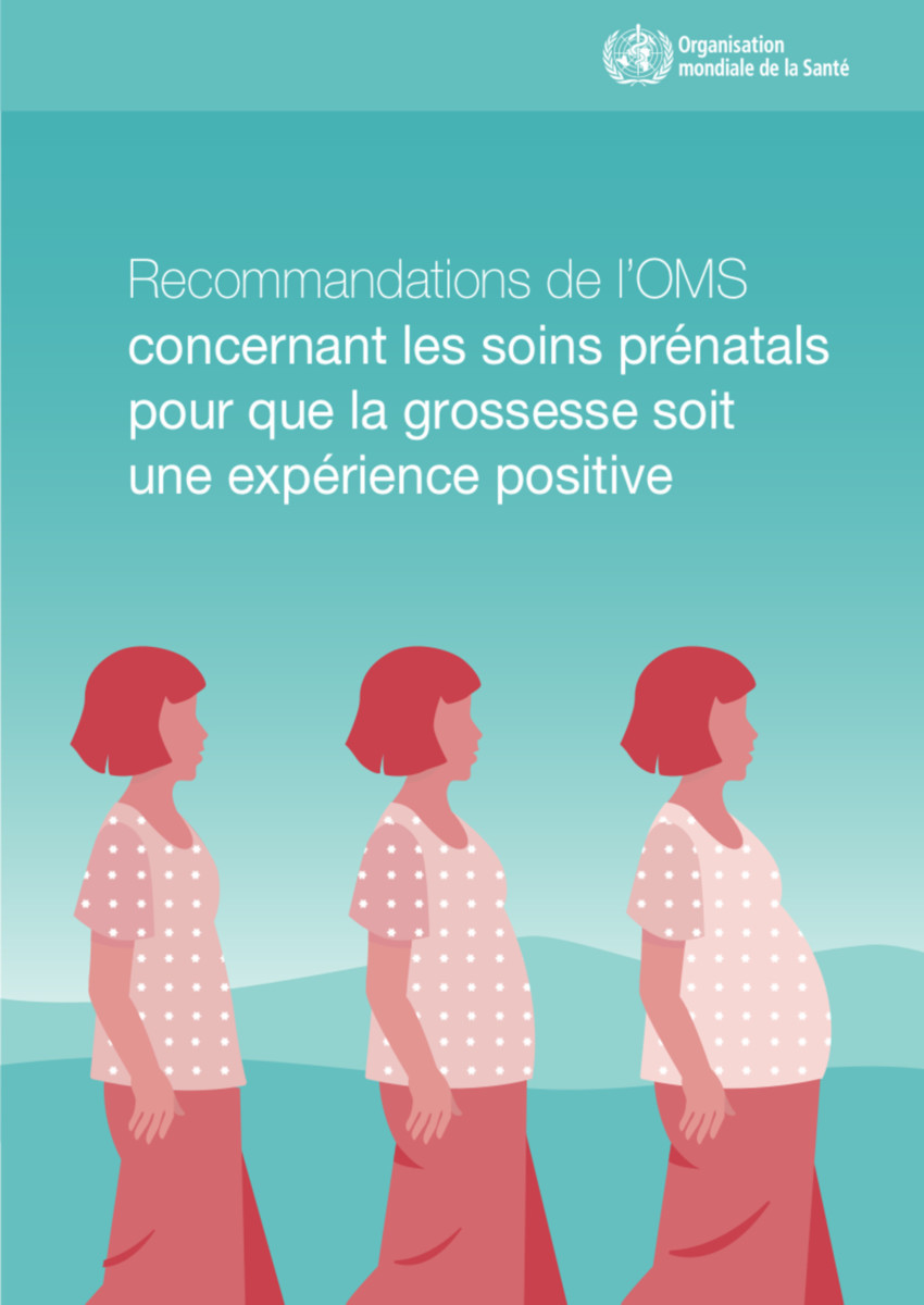 Recommandations de l'OMS concernant les soins prénatals pour que la grossesse soit une expérience positive