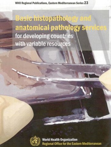 Basic Histopathology and Anatomical Pathology Services for Developing Countries with Variable Resources