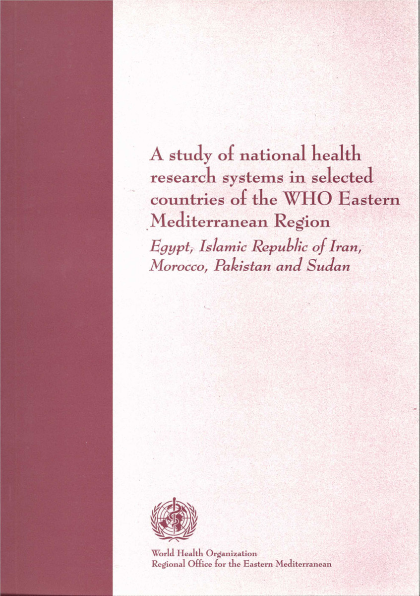 A Study of National Health Research Systems in Selected Countries of the WHO Eastern Mediterranean Region