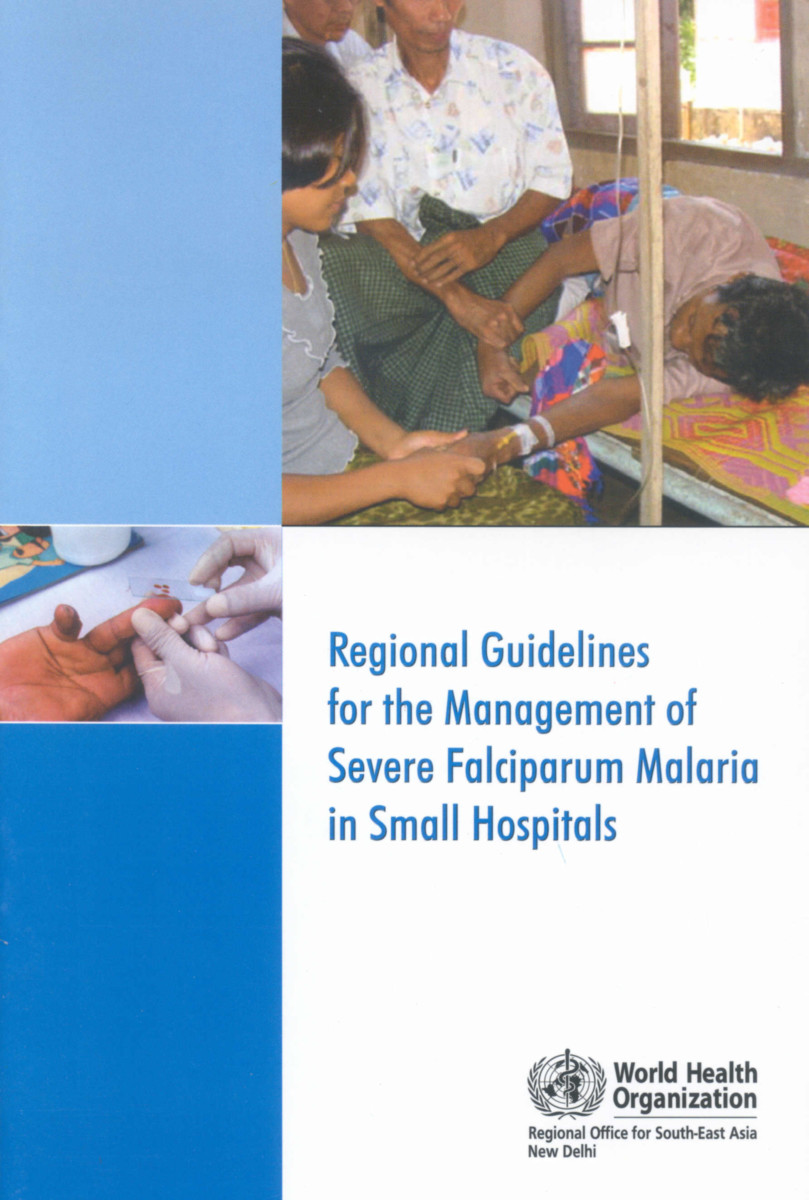 Regional Guidelines for the Management of Severe Falciparum Malaria in Small Hospitals