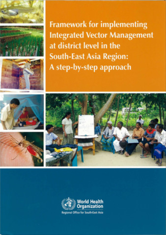 Framework for Implementing Integrated Vector Management at District Level in the South-East Asia Region