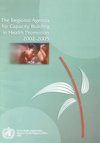 The Regional Agenda for Capacity Building in Health Promotion 2002-2005