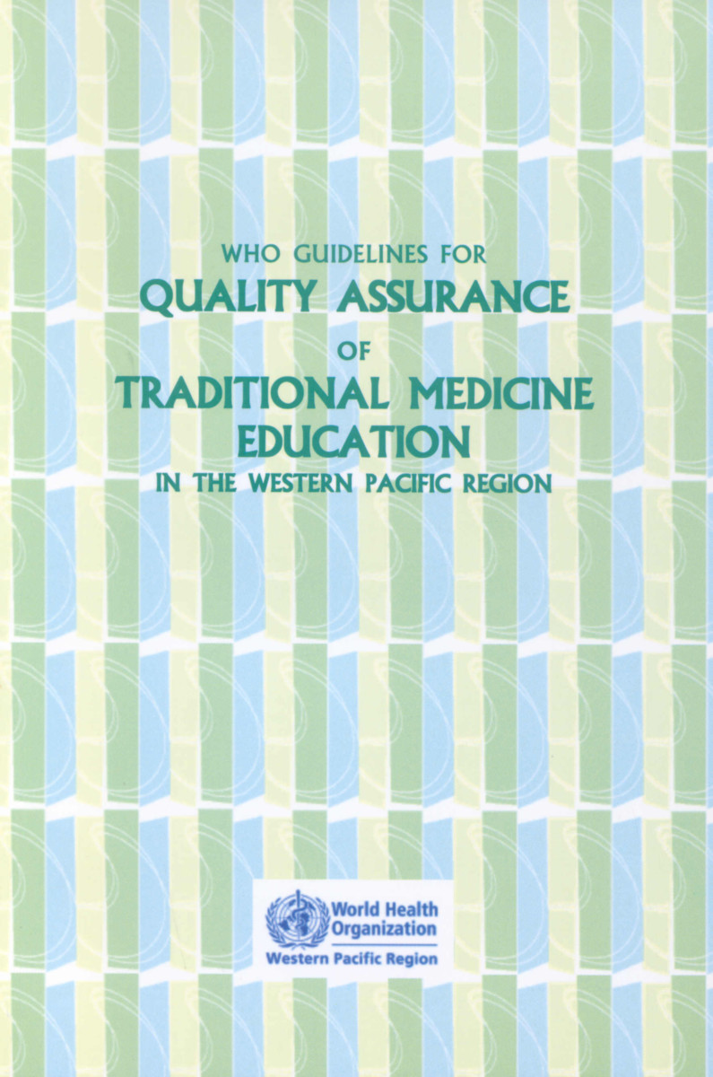 WHO Guidelines for Quality Assurance of Traditional Medicine Education in the Western Pacific Region