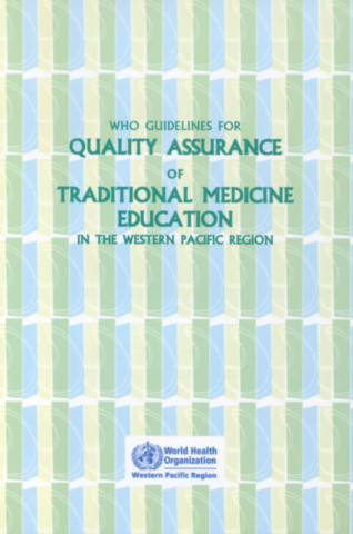 WHO Guidelines for Quality Assurance of Traditional Medicine Education in the Western Pacific Region