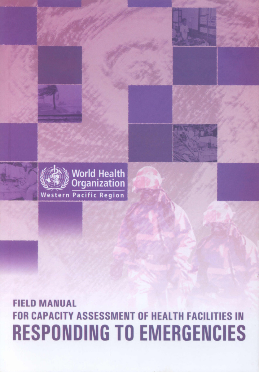 Field Manual for Capacity Assessment of Health Facilities in Responding to Emergencies