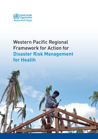 Western Pacific Regional Framework for Action for Disaster Risk Management for Health